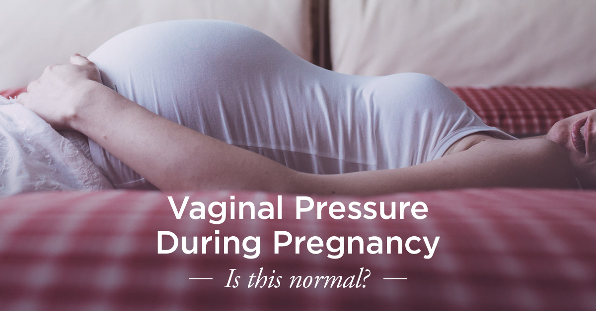 Pressure In Vagina While Pregnant 112