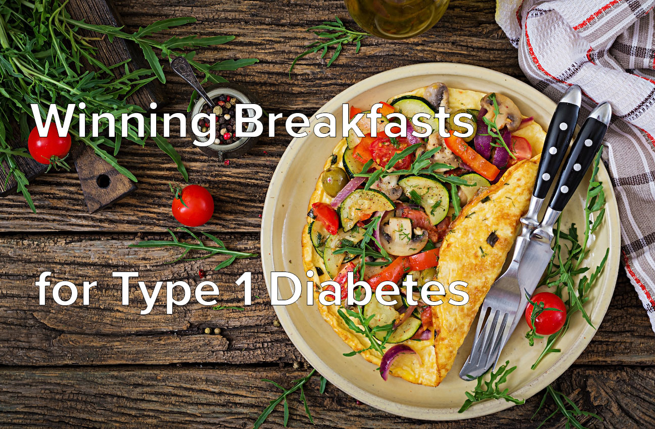 What to Eat for Breakfast with Type 1 Diabetes