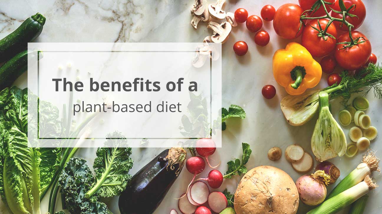 5 Health Benefits of Eating a Plant-Based Diet